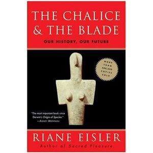 Riane Eisler The Chalice And The Blade