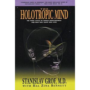 Stanislav Grof The Holotropic Mind