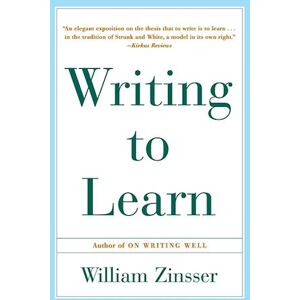 William K. Zinsser Writing To Learn