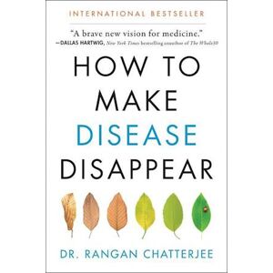 Rangan Chatterjee How To Make Disease Disappear