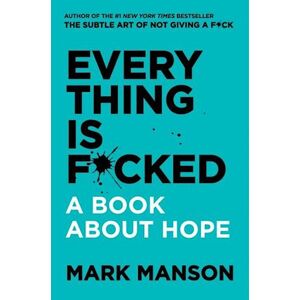 Mark Manson Everything Is F*cked