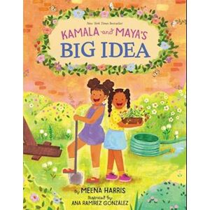 Meena Harris Kamala And Maya’s Big Idea