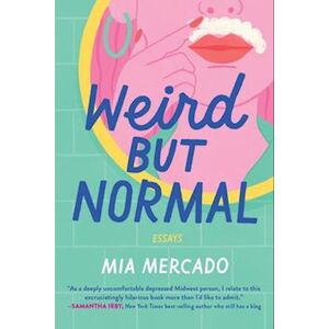 Mia Mercado Weird But Normal