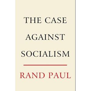 Rand Paul The Case Against Socialism