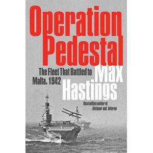 Max Hastings Operation Pedestal