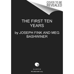 Joseph Fink The First Ten Years