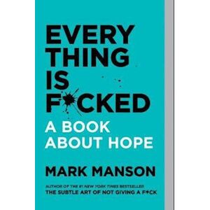 Mark Manson Everything Is F*cked