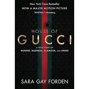 Sara G. Forden The House Of Gucci [Movie Tie-In]