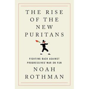 Noah Rothman The Rise Of The New Puritans