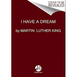 Martin Luther King I Have A Dream