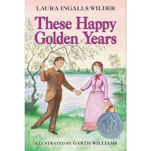 Laura Ingalls Wilder These Happy Golden Years