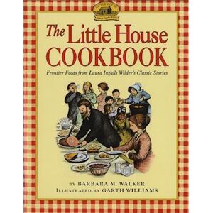 Barbara M. Walker The Little House Cookbook