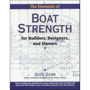 Dave Gerr The Elements Of Boat Strength: For Builders, Designers, And Owners