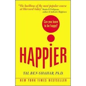 Tal Ben-Shahar Happier: Can You Learn To Be Happy? (Uk Paperback)