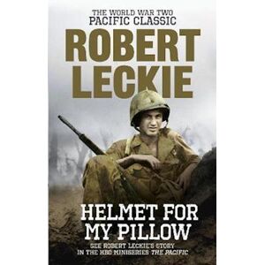Robert Leckie Helmet For My Pillow
