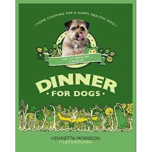 Henrietta Morrison Dinner For Dogs