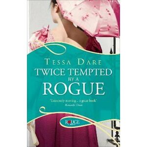 Tessa Dare Twice Tempted By A Rogue: A Rouge Regency Romance