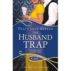 Tracy Anne Warren The Husband Trap: A Rouge Regency Romance