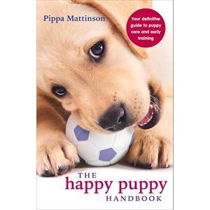 Pippa Mattinson The Happy Puppy Handbook