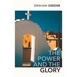 Graham Greene The Power And The Glory