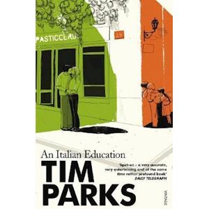 Tim Parks An Italian Education