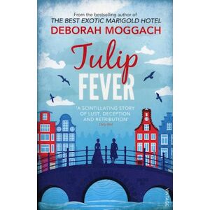 Deborah Moggach Tulip Fever