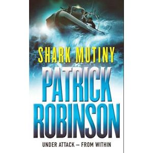 Patrick Robinson The Shark Mutiny