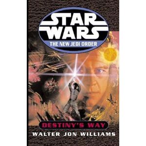 Walter Jon Williams Star Wars: The New Jedi Order: Destiny'S Way