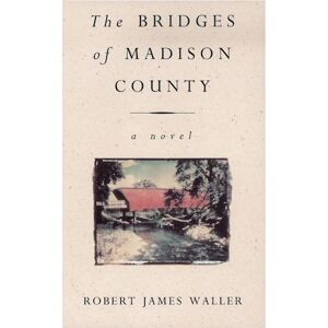 Robert James Waller The Bridges Of Madison County