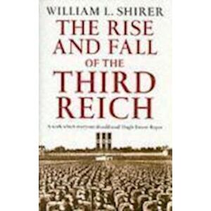 William L. Shirer Rise And Fall Of The Third Reich