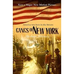 Herbert Asbury The Gangs Of New York