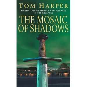 Tom Harper The Mosaic Of Shadows