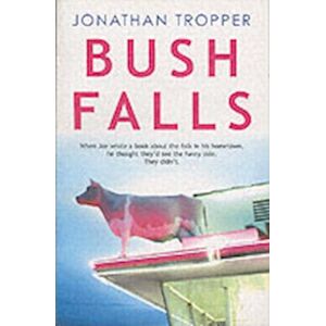 Jonathan Tropper Bush Falls