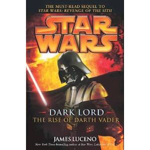 James Luceno Star Wars: Dark Lord - The Rise Of Darth Vader