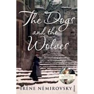 Irène Némirovsky The Dogs And The Wolves