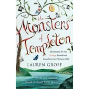 Lauren Groff The Monsters Of Templeton