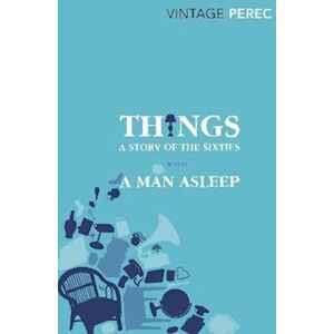 Georges Perec Things: A Story Of The Sixties With A Man Asleep