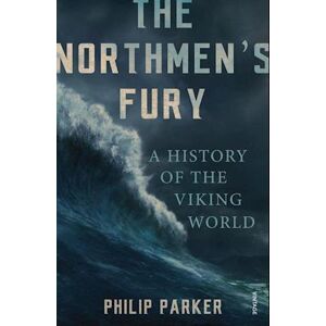 Philip Parker The Northmen'S Fury