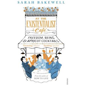 Sarah Bakewell At The Existentialist Cafe