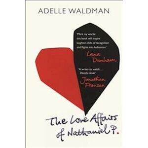 Adelle Waldman The Love Affairs Of Nathaniel P.