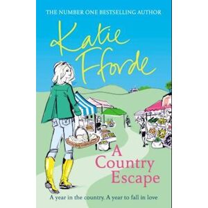 Katie Fforde A Country Escape