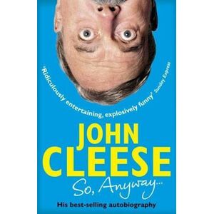 John Cleese So, Anyway...