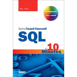 Ben Forta Sql In 10 Minutes A Day, Sams Teach Yourself