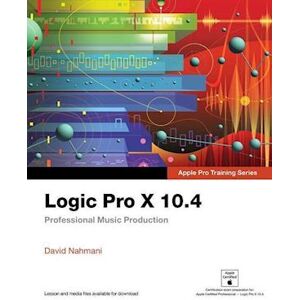 David Nahmani Logic Pro X 10.4 - Apple Pro Training Series