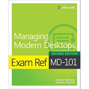 Andrew Bettany Exam Ref Md-101 Managing Modern Desktops