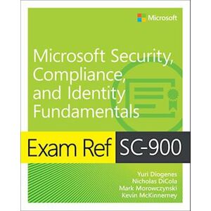 Yuri Diogenes Exam Ref Sc-900 Microsoft Security, Compliance, And Identity Fundamentals