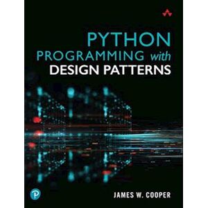 James Cooper Python Programming With Design Patterns