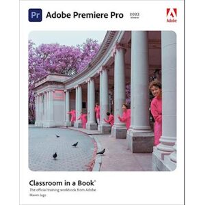 Maxim Jago Adobe Premiere Pro Classroom In A Book (2022 Release)