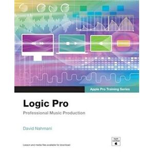 David Nahmani Logic Pro - Apple Pro Training Series