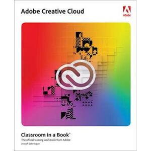 Joseph Labrecque Adobe Creative Cloud Classroom In A Book